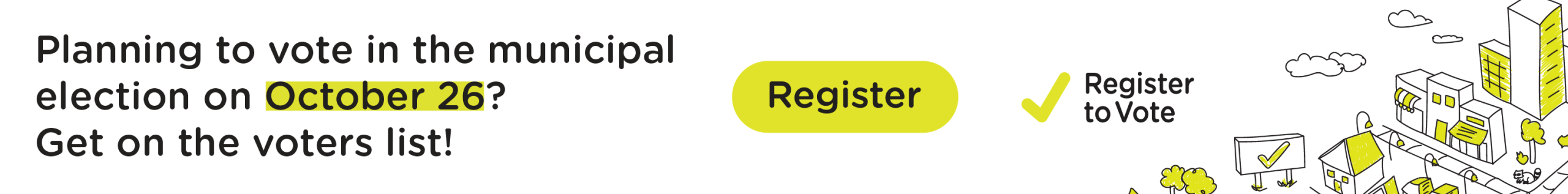 A clickable image asking the user if they are planning to vote in the municipal election on October 26.